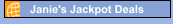 Janie's Jackpot Deals